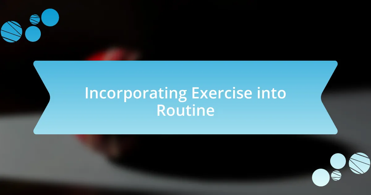 Incorporating Exercise into Routine