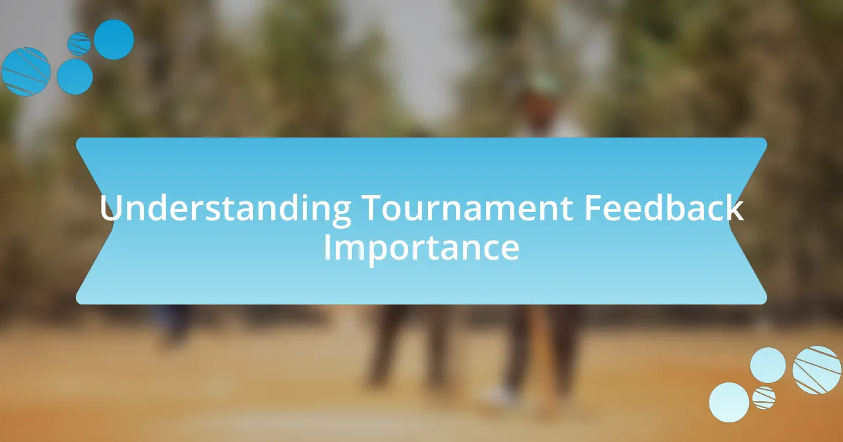 Understanding Tournament Feedback Importance