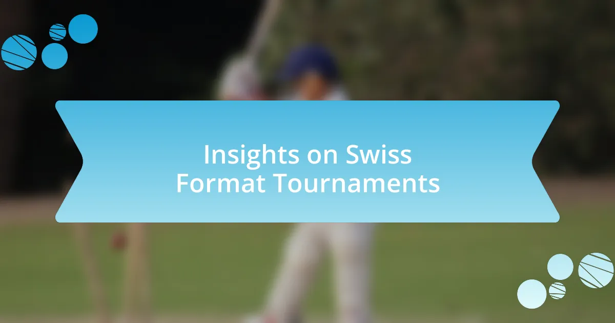 Insights on Swiss Format Tournaments