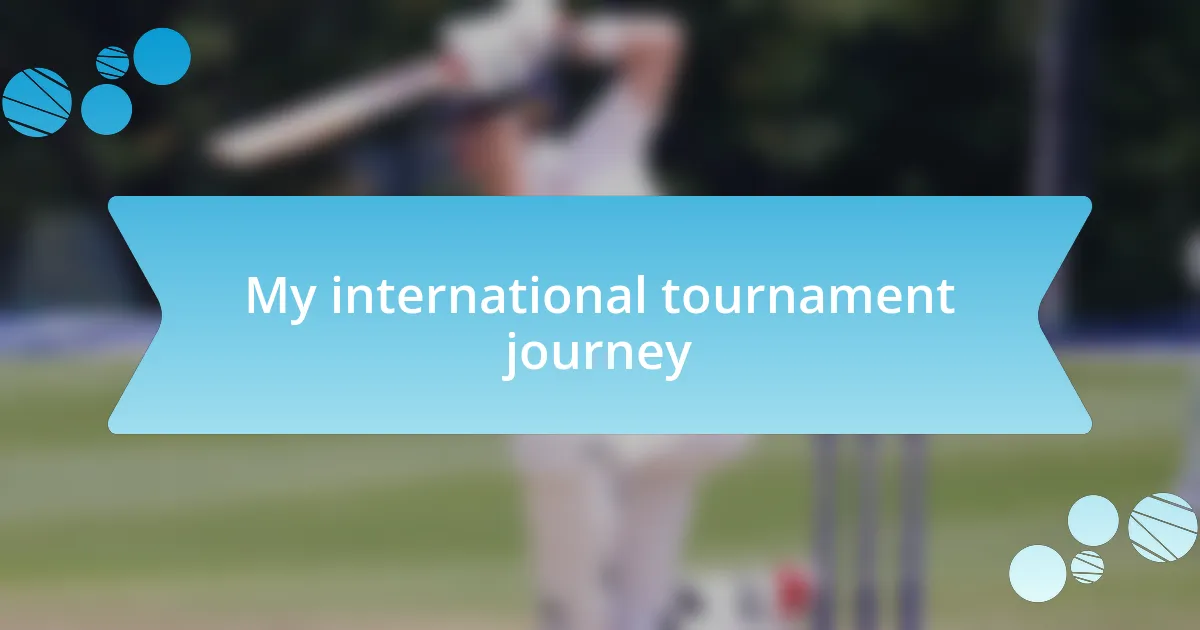 My international tournament journey