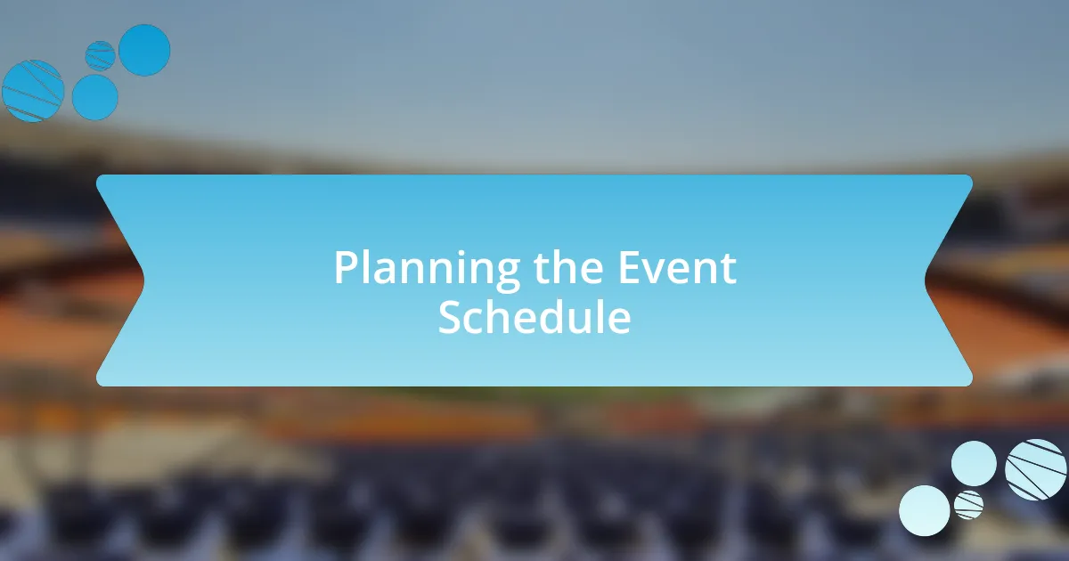 Planning the Event Schedule