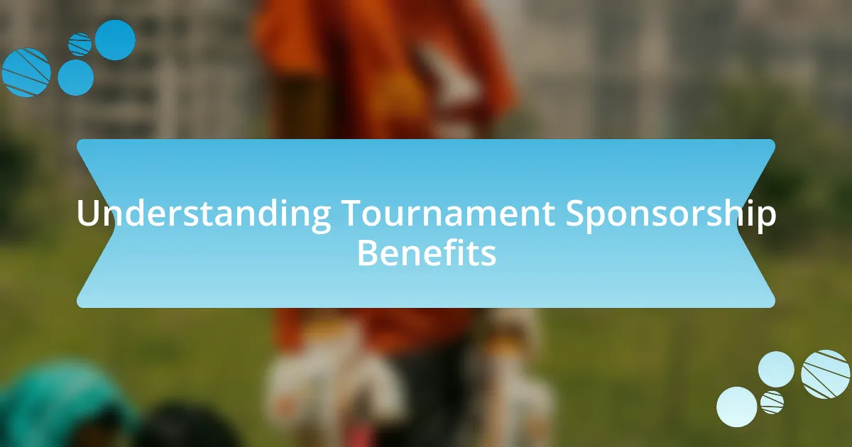 Understanding Tournament Sponsorship Benefits