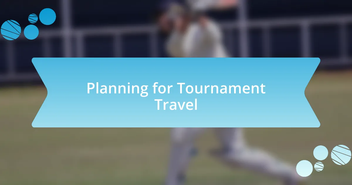 Planning for Tournament Travel