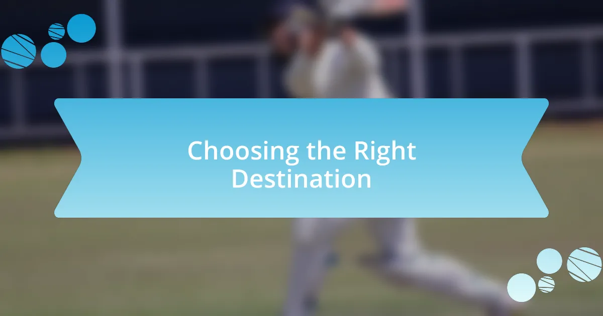 Choosing the Right Destination