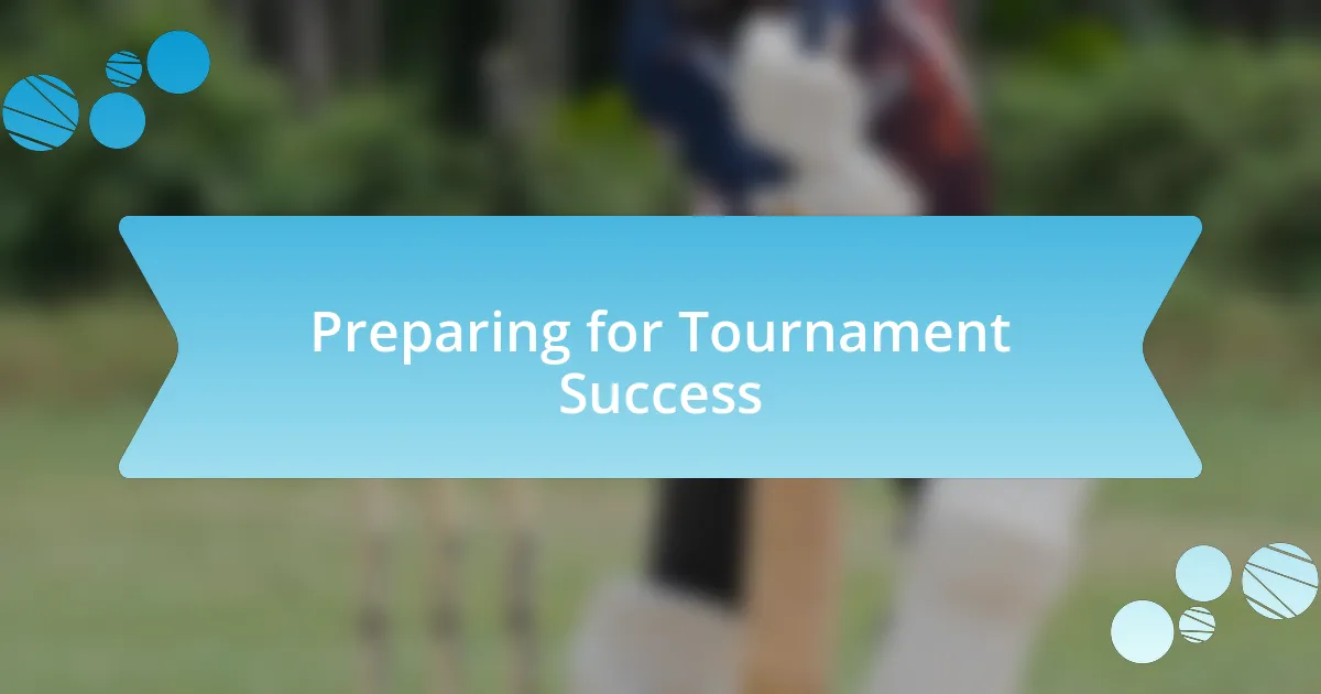 Preparing for Tournament Success