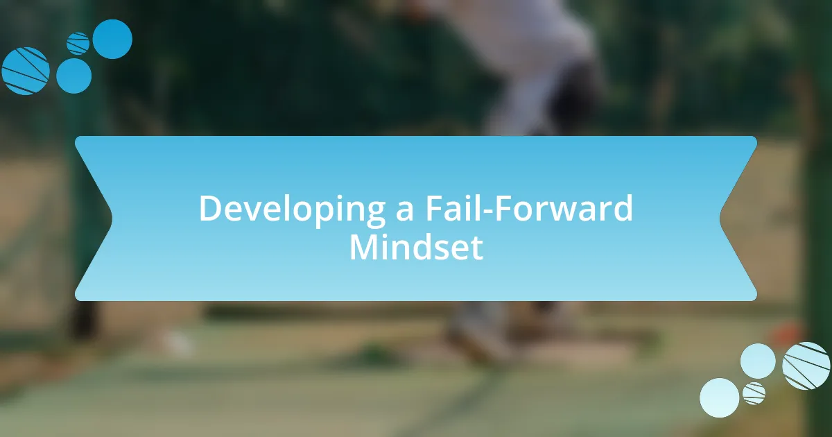 Developing a Fail-Forward Mindset