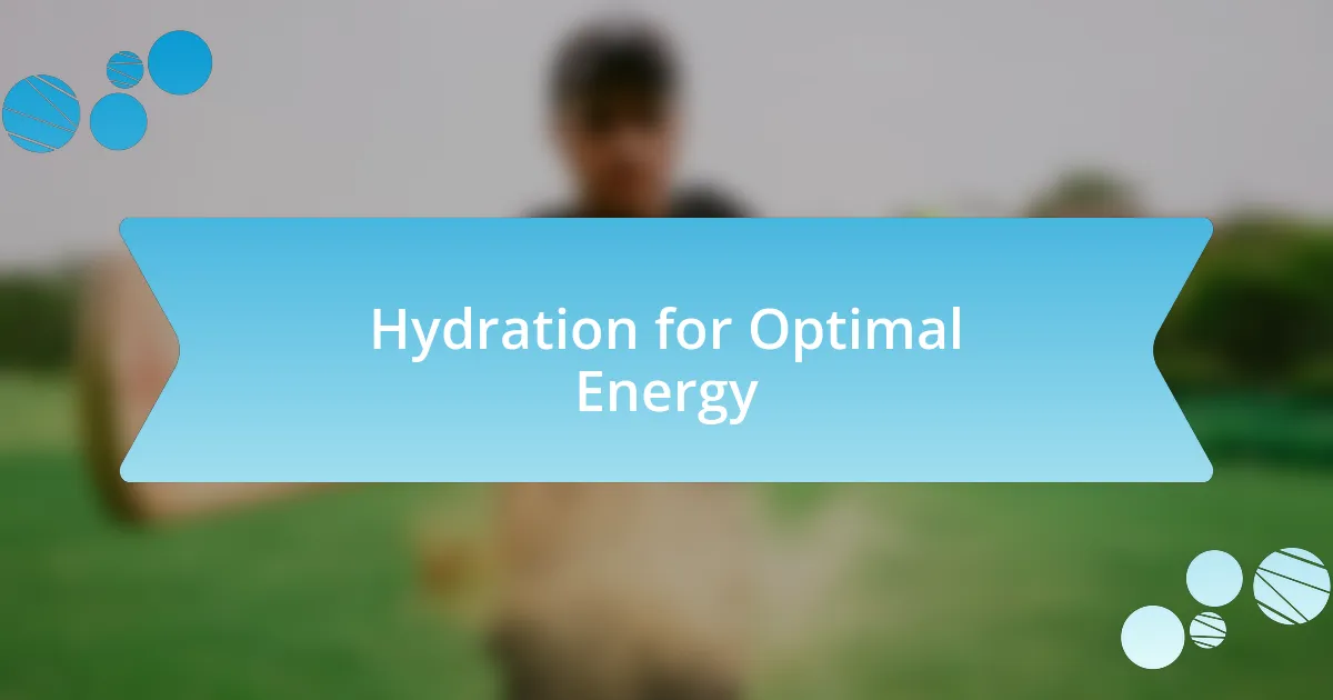 Hydration for Optimal Energy