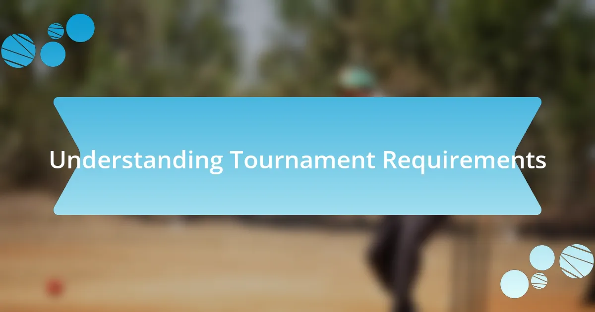 Understanding Tournament Requirements