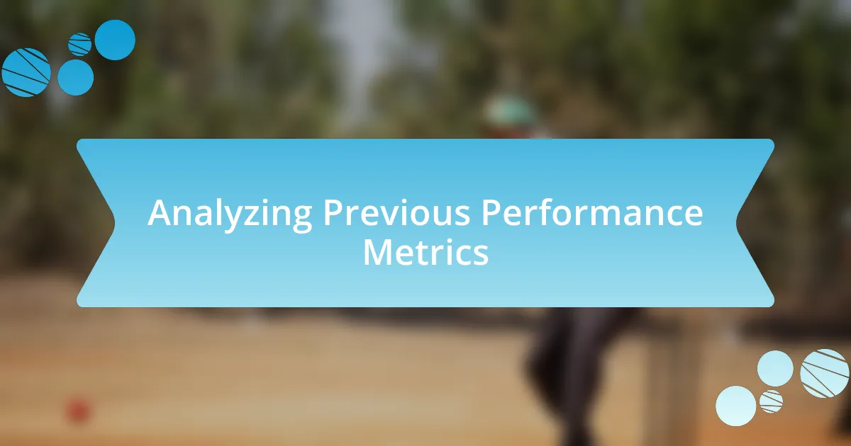 Analyzing Previous Performance Metrics