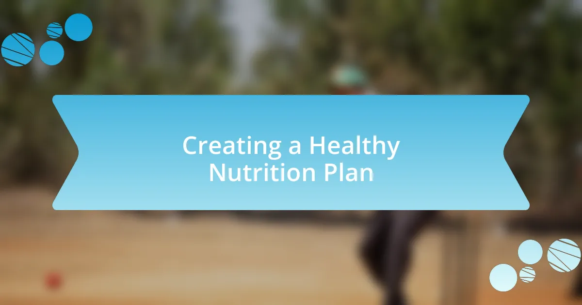 Creating a Healthy Nutrition Plan