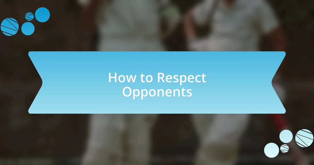 How to Respect Opponents